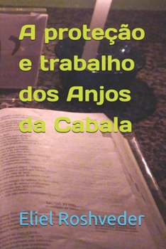 A proteção e trabalho dos Anjos da Cabala (Série Anjos da Luz) (Portuguese Edition)