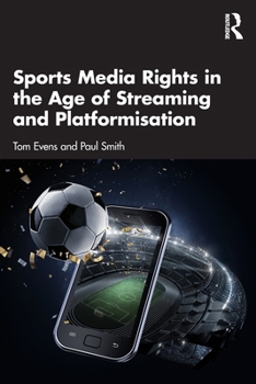 Paperback Sports Media Rights in the Age of Streaming and Platformisation Book