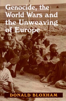 Paperback Genocide, the World Wars and the Unweaving of Europe Book