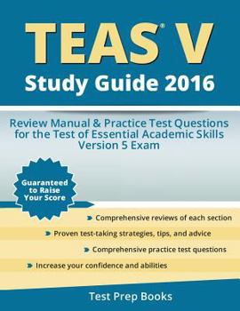 Paperback Teas V Study Guide 2016: Review Manual & Practice Test Questions for the Teas Version 5 Exam Book