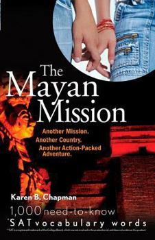 Paperback Mayan Mission: Another Mission. Another Country. Another Action-Packed Adventure: 1,000 Need-To-Know SAT Vocabulary Words) Book