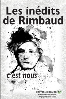 Paperback Les inédits de Rimbaud, c'est nous [French] Book