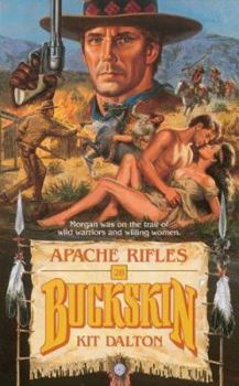 Apache Rifles - Book #28 of the Buckskin