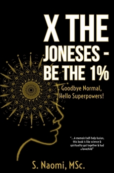 Paperback X the Joneses - Be the 1%: Goodbye normal, hello Superpowers! Book