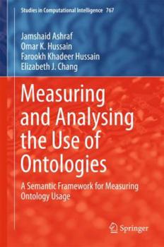 Hardcover Measuring and Analysing the Use of Ontologies: A Semantic Framework for Measuring Ontology Usage Book