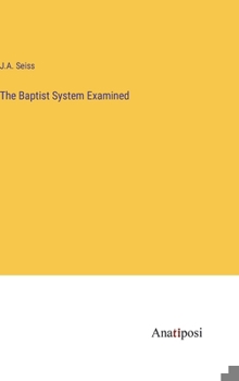 Hardcover The Baptist System Examined Book