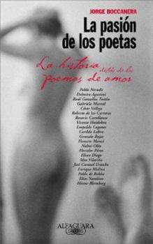 Paperback La Pasion de Los Poetas: La Historia Detras de Los Poemas de Amor (Spanish Edition) [Spanish] Book