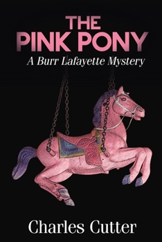 The Pink Pony: Murder on Mackinac Island (Burr Lafayette Mysteries)