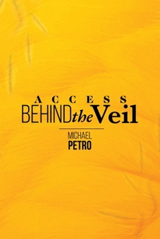 Paperback Access Behind the Veil: The Coming Glory - 2nd Edition Book