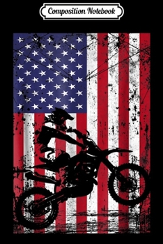 Composition Notebook: Dirt Bike American Flag 4th of july  Journal/Notebook Blank Lined Ruled 6x9 100 Pages