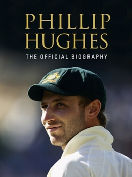 Hardcover Phillip Hughes: The Official Biography Book