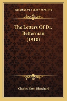 Paperback The Letters Of Dr. Betterman (1910) Book