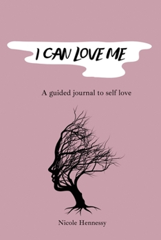 Paperback I Can Love Me: A guided journal to self love Book