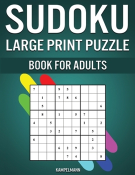 Paperback Sudoku Large Print Puzzle Book for Adults: 200 Easy, Medium, Hard, and Expert Levels for Adults with Solutions - Large Print [Large Print] Book