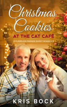 Christmas Cookies at the Cat Café: a Furrever Friends Sweet Romance - Book #5 of the Furrever Friends