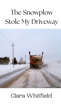 Hardcover The Snowplow Stole My Driveway Book