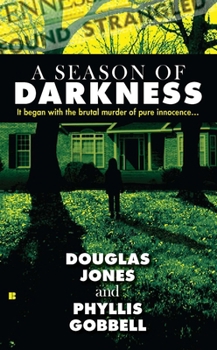 Mass Market Paperback A Season of Darkness: It Began with the Brutal Murder of Pure Innocence... Book