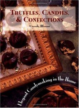 Paperback Truffles, Candies, and Confections: Elegant Candymaking in the Home Book