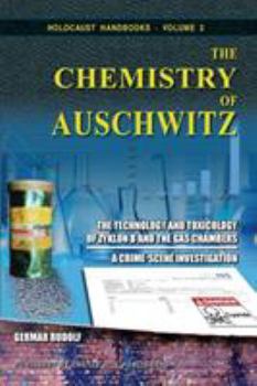 Paperback The Chemistry of Auschwitz: The Technology and Toxicology of Zyklon B and the Gas Chambers - A Crime-Scene Investigation Book