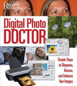 Hardcover Digital Photo Doctor: Simple Steps to Diagnose, Rescue, and Enhance Your Images Book