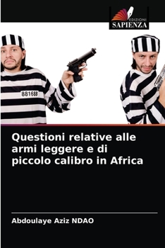 Paperback Questioni relative alle armi leggere e di piccolo calibro in Africa [Italian] Book
