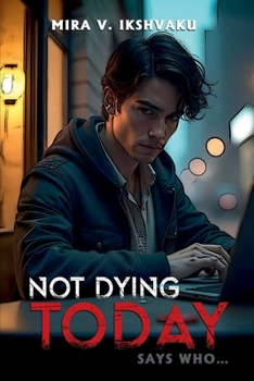 Paperback NOT DYING TODAY: SAYS WHO… Book