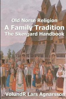 Paperback Old Norse Religion, A Family Tradition: The Skergard Handbook Book