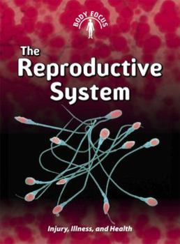 The Reproductive System - Book  of the Body Focus