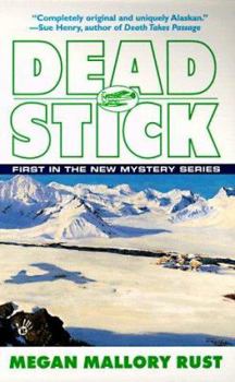Dead Stick (New Alaskan Murder Mystery) - Book #1 of the Taylor Morgan