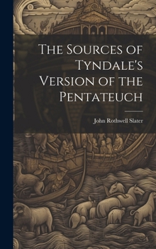 The Sources of Tyndale's Version of the Pentateuch