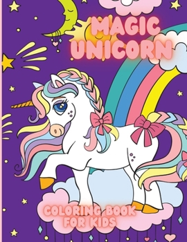 Magic Unicorn Coloring book for kids: A children's coloring book for 4-8 year old kids.
