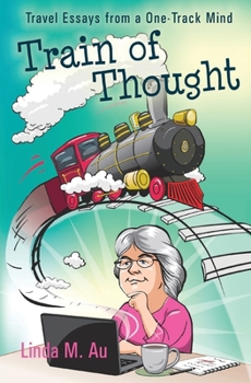 Paperback Train of Thought: Travel Essays from a One-Track Mind Book
