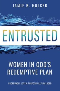 Paperback Entrusted: Women in God's Redemptive Plan Book