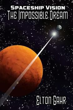 Paperback Spaceship Vision: The Impossible Dream Book