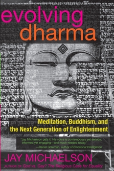 Paperback Evolving Dharma: Meditation, Buddhism, and the Next Generation of Enlightenment Book