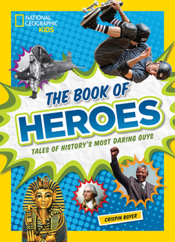 Hardcover The Book of Heroes: Tales of History's Most Daring Dudes Book