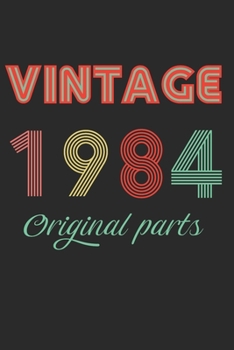 Vintage 1984 Original Parts: Retro Birthday Gift Notebook Blank Lined Journal