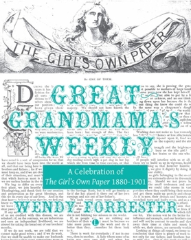 Paperback Great Grandmama's Weekly: A Celebration of the Girl's Own Paper 1880-1901 Book