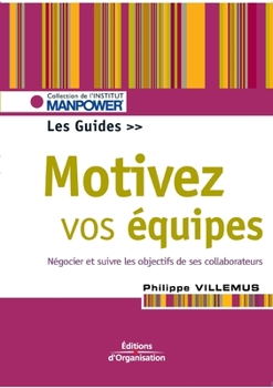 Paperback Motivez vos équipes: Négocier et suivre les objectifs de ses collaborateurs [French] Book