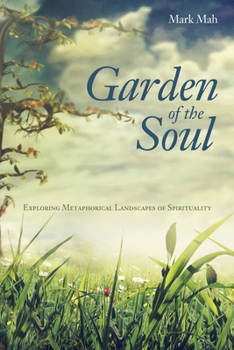 Paperback Garden of the Soul: Exploring Metaphorical Landscapes of Spirituality Book