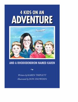 Paperback 4 Kids On An Adventure: And a Rhododendron Named Karen Book