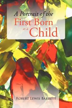 Paperback A Portrait of the First Born as a Child Book