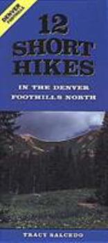 Paperback 12 Short Hikes Denver Foothills North Book
