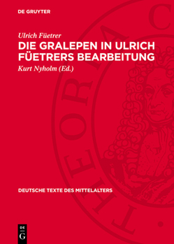 Die Gralepen in Ulrich Füetrers Bearbeitung: (Buch Der Abenteuer). Nach Der Münchner Handschrift Cgm. 1 Unter Heranziehung Der Wiener Handschriften Co