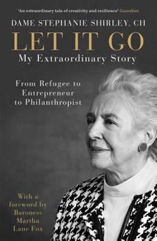 Paperback Let It Go: My Extraordinary Story - From Refugee to Entrepreneur to Philanthropist Book