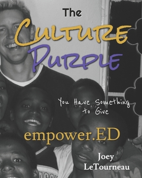 Paperback The Culture Purple: empower.ED - You Have Something To Give Book