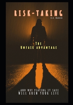 Paperback Risk-Taking: The Unfair Advantage Book