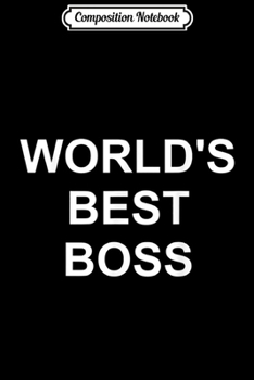 Composition Notebook: World's Best Boss for Office Coworkers and Bosses White  Journal/Notebook Blank Lined Ruled 6x9 100 Pages