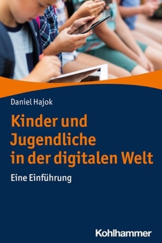 Paperback Kinder Und Jugendliche in Der Digitalen Welt: Eine Einfuhrung (German Edition) [German] Book