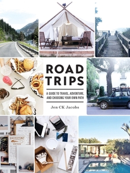 Paperback Road Trips: A Guide to Travel, Adventure, and Choosing Your Own Path Book